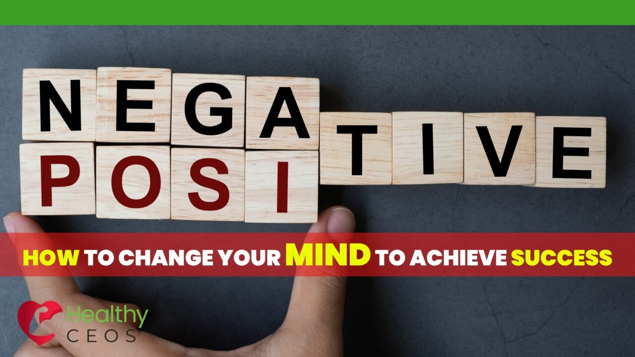 How To Change Your Mind To Achieve Success