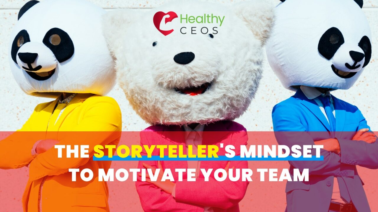 storyteller's mindset to motivate your team